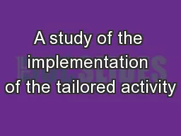 A study of the implementation of the tailored activity