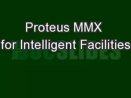 Proteus MMX for Intelligent Facilities