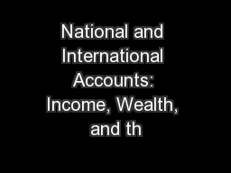 National and International Accounts: Income, Wealth, and th