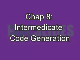 Chap 8: Intermedicate Code Generation