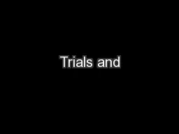 Trials and