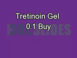 Tretinoin Gel 0.1 Buy