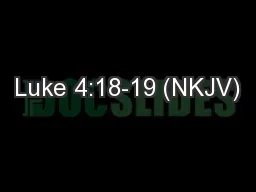Luke 4:18-19 (NKJV)