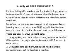 1.  Why we need quantitation?