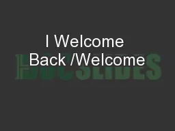 l Welcome Back /Welcome