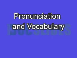Pronunciation and Vocabulary