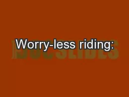 Worry-less riding: