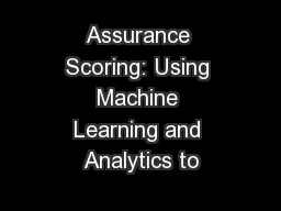 Assurance Scoring: Using Machine Learning and Analytics to