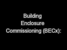 Building Enclosure Commissioning (BECx):