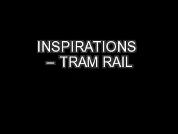 INSPIRATIONS – TRAM RAIL