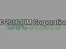 © 2016 IBM Corporation