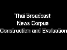 Thai Broadcast News Corpus Construction and Evaluation