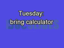 Tuesday: bring calculator