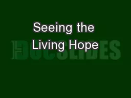 Seeing the Living Hope