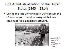 Unit 4: Industrialization of the United States (1865 – 19