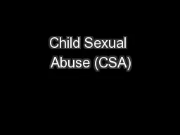 Child Sexual Abuse (CSA)