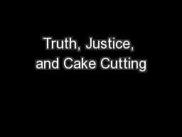 Truth, Justice, and Cake Cutting