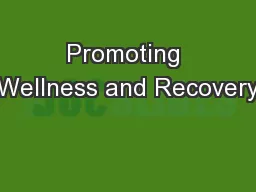 Promoting Wellness and Recovery