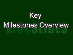 Key Milestones Overview