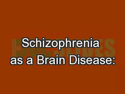 Schizophrenia as a Brain Disease: