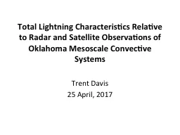 Total Lightning Characteristics Relative to Radar and Satel