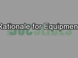 Rationale for Equipment