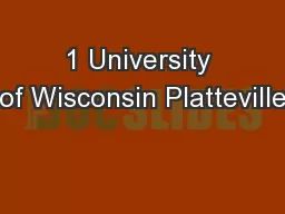 1 University of Wisconsin Platteville