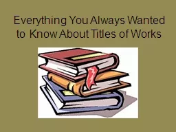 Everything You Always Wanted to Know About Titles of Works