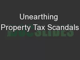 Unearthing Property Tax Scandals