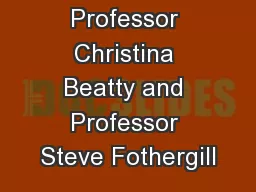 Professor Christina Beatty and Professor Steve Fothergill
