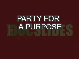 PARTY FOR A PURPOSE