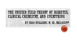 The Unified Field Theory of Diabetes, Clinical Chemistry, a