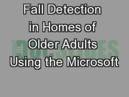 Fall Detection in Homes of Older Adults Using the Microsoft