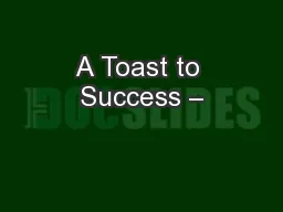 A Toast to Success –