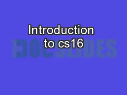 Introduction to cs16