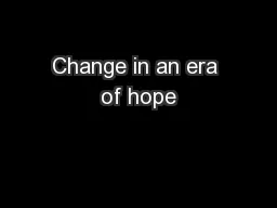 Change in an era of hope