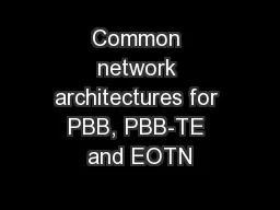 Common network architectures for PBB, PBB-TE and EOTN