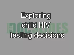 Exploring child HIV testing decisions