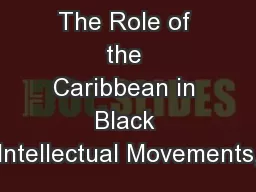 The Role of the Caribbean in Black Intellectual Movements,