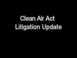 Clean Air Act Litigation Update