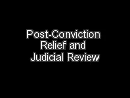 Post-Conviction Relief and Judicial Review