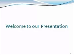 1 Welcome to our Presentation