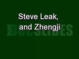 Steve Leak, and Zhengji