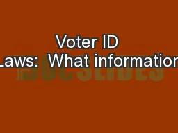 Voter ID Laws:  What information