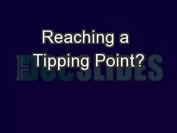 Reaching a Tipping Point?