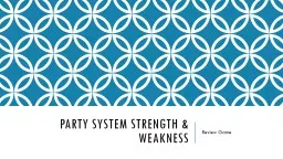Party System Strength & Weakness