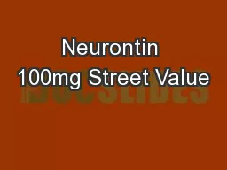 Neurontin 100mg Street Value