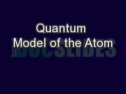 Quantum Model of the Atom
