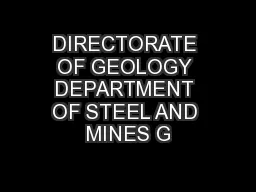 DIRECTORATE OF GEOLOGY DEPARTMENT OF STEEL AND MINES G