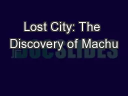 Lost City: The Discovery of Machu